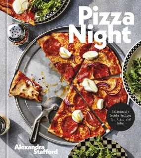 Pizza Night:  Deliciously Doable Recipes for Pizza and Salad